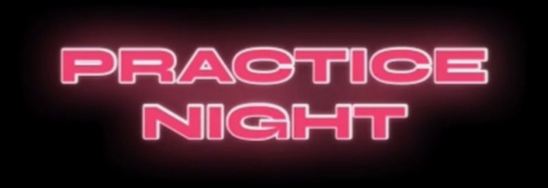 PRACTICE NIGHT